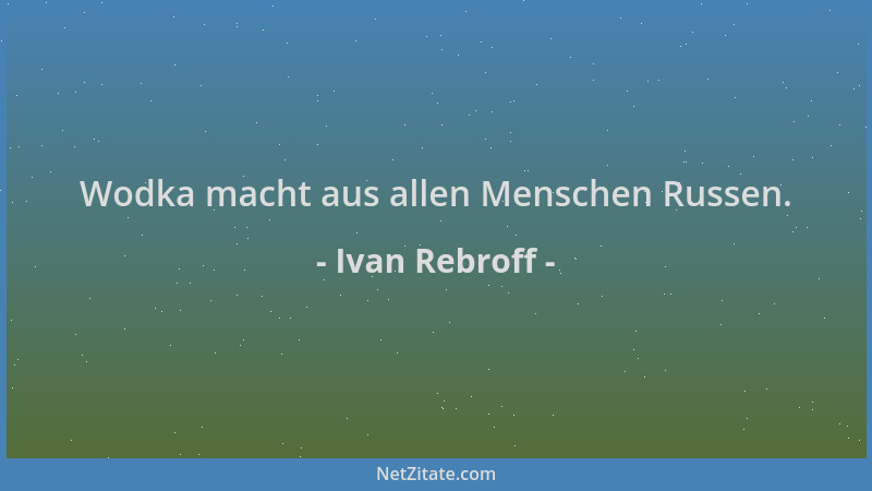 Ivan Rebroff - Wodka macht aus allen Menschen Russen....