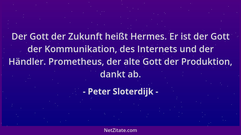 Peter Sloterdijk - Der Gott der Zukunft heißt Hermes. Er ist der Gott der Kommunikation, des Internets und der Händler. Pro...