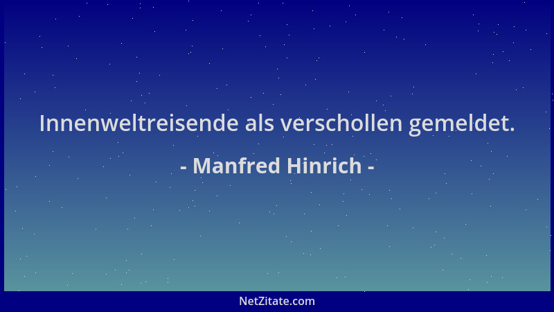 Manfred Hinrich - Innenweltreisende als verschollen gemeldet....