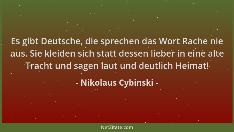 Nikolaus Cybinski - Es gibt Deutsche, die sprechen das Wort Rache nie aus. Sie kleiden sich statt dessen lieber in eine alt...