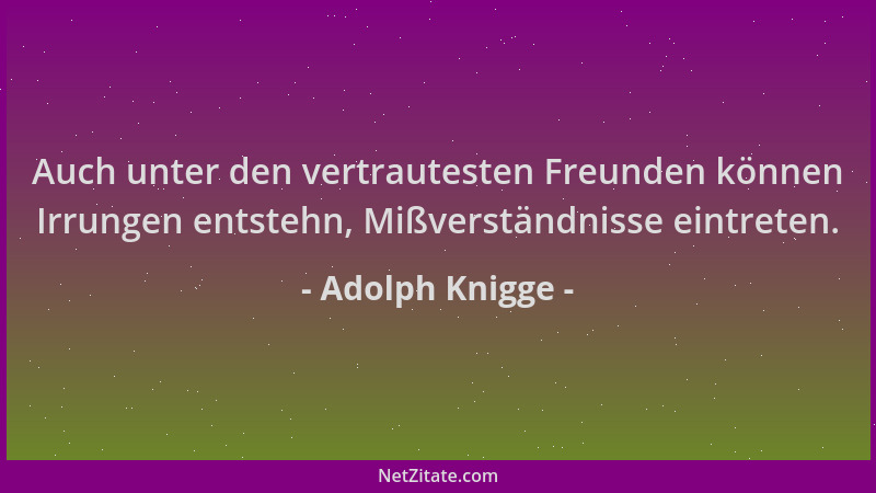 Adolph Knigge - Auch unter den vertrautesten Freunden können Irrungen entstehn, Mißverständnisse eintreten....