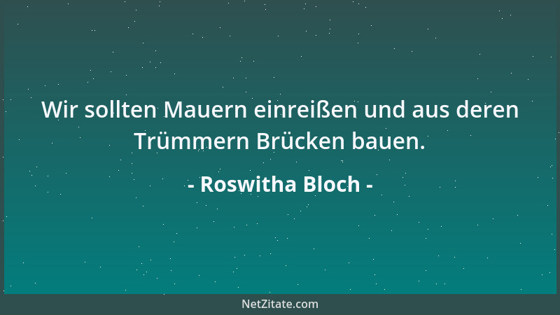 Roswitha Bloch - Im Moment der völligen Verzweiflung erkennst du deine wahre Stärke....