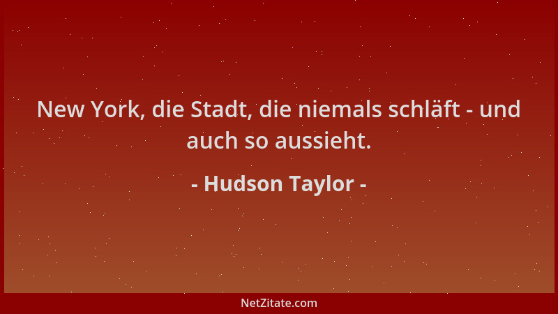 Hudson Taylor - New York, die Stadt, die niemals schläft - und auch so aussieht....