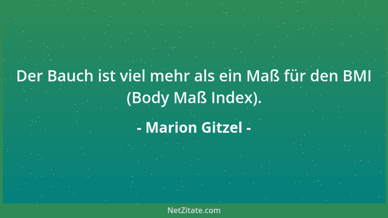 Marion Gitzel - Der Bauch ist viel mehr als ein Maß für den BMI (Body Maß Index)....