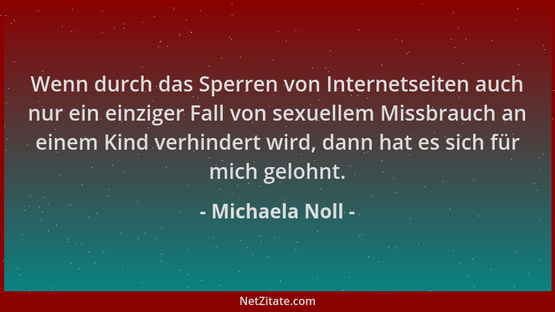 Michaela Noll - Wenn durch das Sperren von Internetseiten auch nur ein einziger Fall von sexuellem Missbrauch an einem Kind...