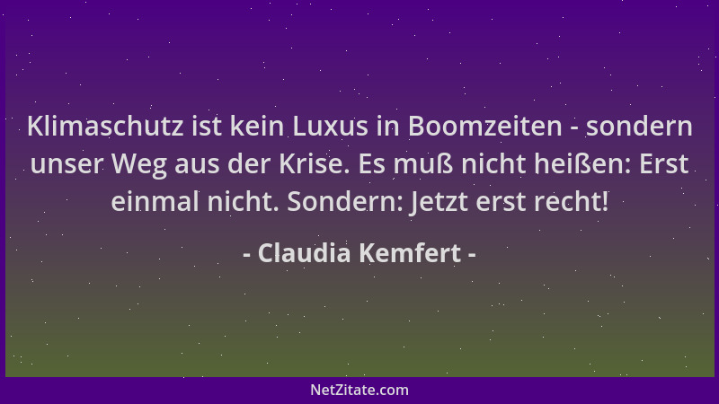Claudia Kemfert - Klimaschutz ist kein Luxus in Boomzeiten - sondern unser Weg aus der Krise. Es muß nicht heißen: Erst ein...