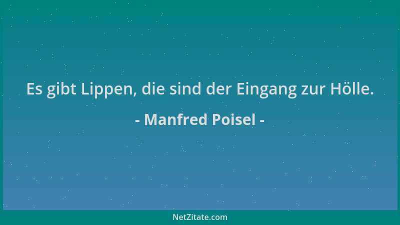 Manfred Poisel - Es gibt Lippen, die sind der Eingang zur Hölle....