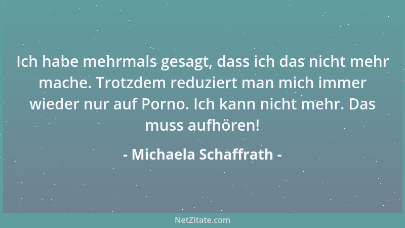 Michaela Schaffrath - Ich habe mehrmals gesagt, dass ich das nicht mehr mache. Trotzdem reduziert man mich immer wieder nur...