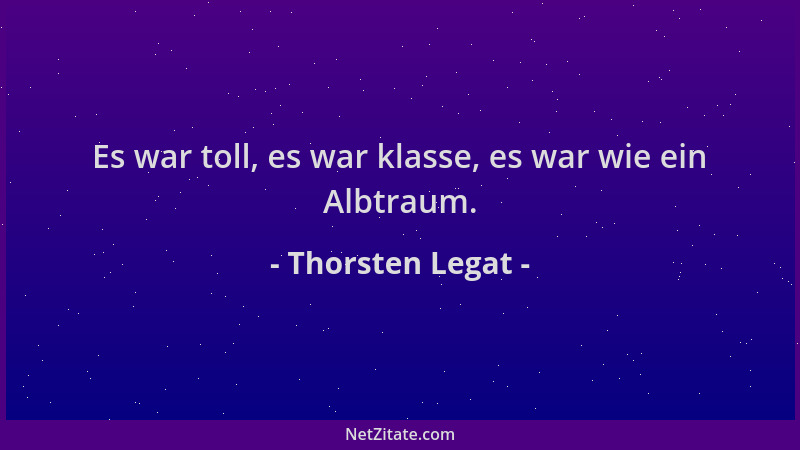 Thorsten Legat - Es war toll, es war klasse, es war wie ein Albtraum....