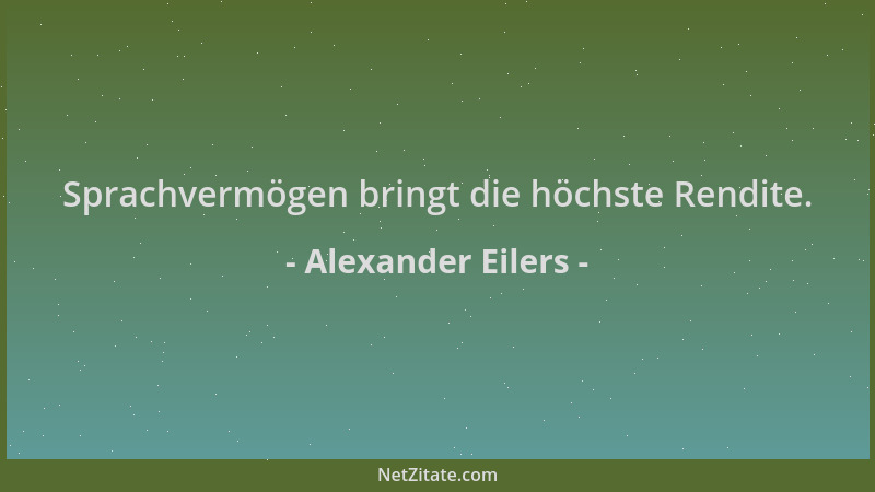 Alexander Eilers - Sprachvermögen bringt die höchste Rendite....