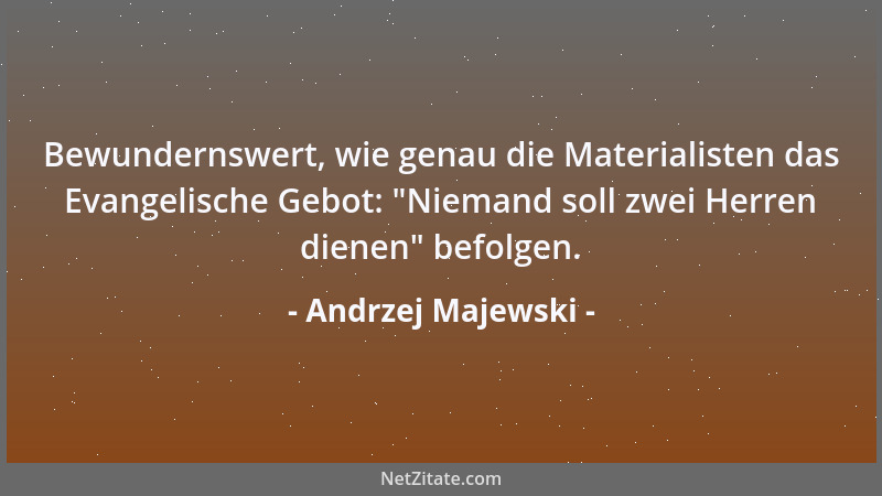 Andrzej Majewski - Vielleicht meinen wir deshalb, der Himmel sei oben, und die Hölle unten, weil man sich auf dem Weg zum H...