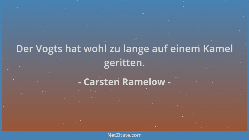 Carsten Ramelow - Der Vogts hat wohl zu lange auf einem Kamel geritten....