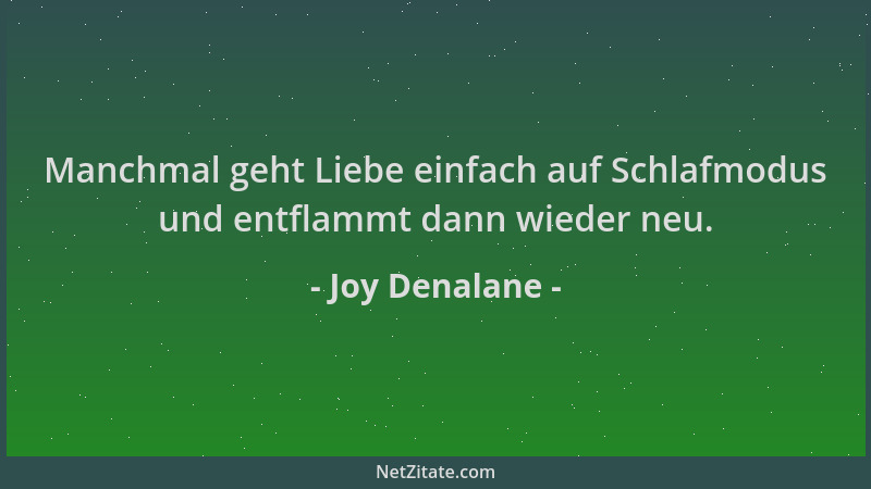 Joy Denalane - Manchmal geht Liebe einfach auf Schlafmodus und entflammt dann wieder neu....