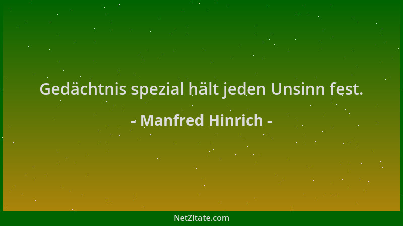 Manfred Hinrich - Gedächtnis spezial hält jeden Unsinn fest....