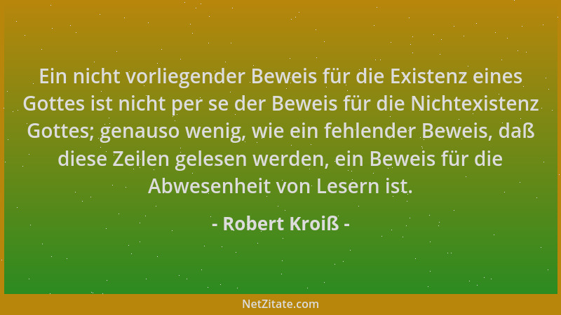 Robert Kroiß - Ein nicht vorliegender Beweis für die Existenz eines Gottes ist nicht per se der Beweis für die Nichtexisten...