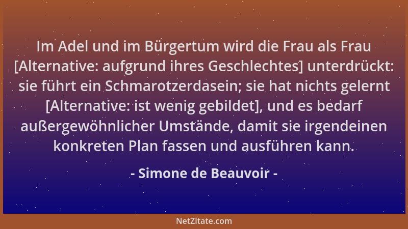 Simone de Beauvoir - Im Adel und im Bürgertum wird die Frau als Frau [Alternative: aufgrund ihres Geschlechtes] unterdrückt...