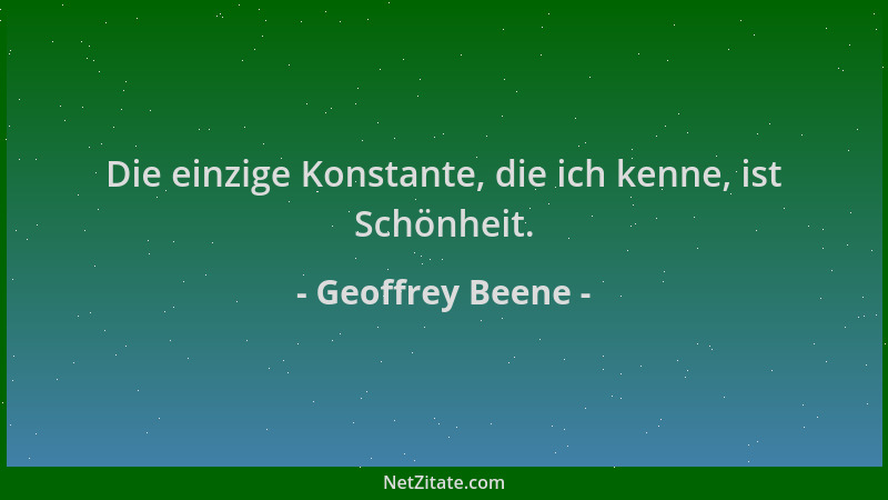Geoffrey Beene - Die einzige Konstante, die ich kenne, ist Schönheit....