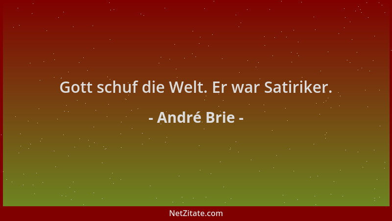 André Brie - Gott schuf die Welt. Er war Satiriker....