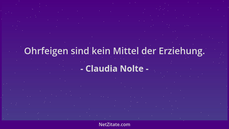 Claudia Nolte - Ohrfeigen sind kein Mittel der Erziehung....