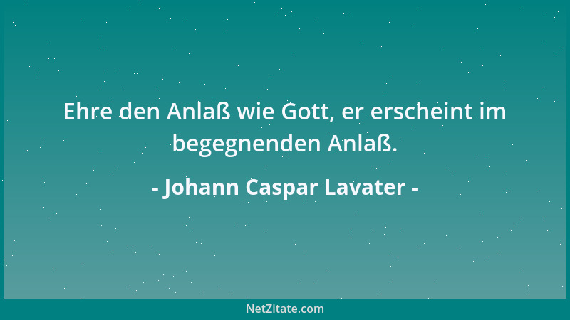 Johann Caspar Lavater - Taten reiner Liebe gereuen das liebende Herz nie....