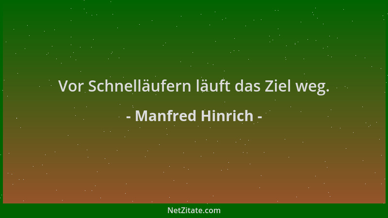 Manfred Hinrich - Vor Schnelläufern läuft das Ziel weg....