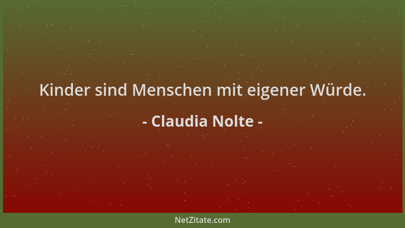 Claudia Nolte - Kinder sind Menschen mit eigener Würde....