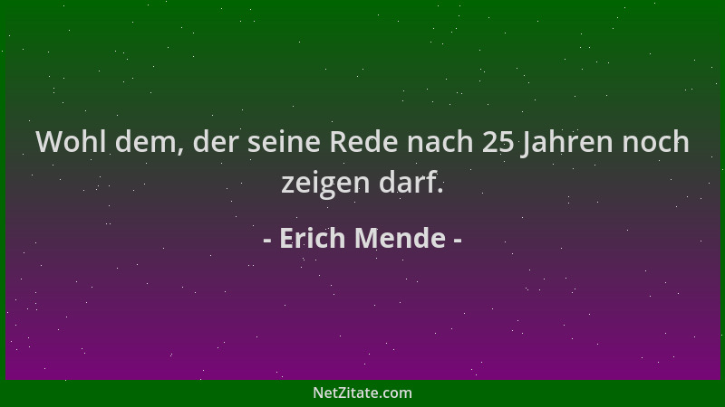 Erich Mende - Wohl dem, der seine Rede nach 25 Jahren noch zeigen darf....