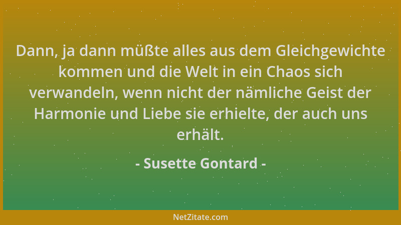 Susette Gontard - Dann, ja dann müßte alles aus dem Gleichgewichte kommen und die Welt in ein Chaos sich verwandeln, wenn n...