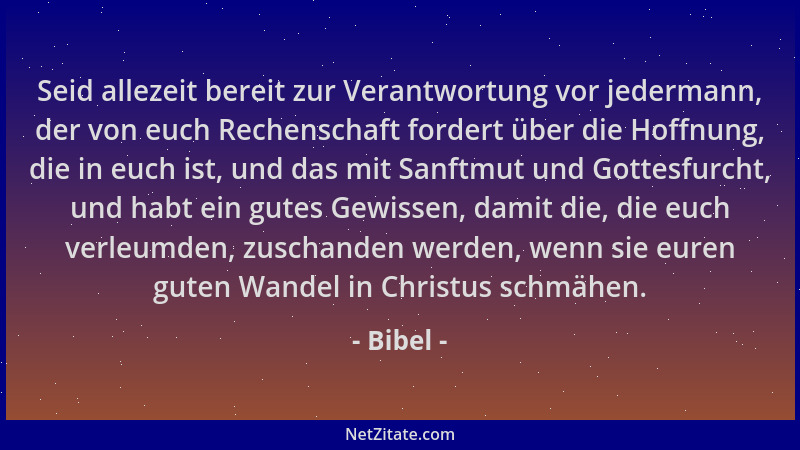 Bibel - Seid allezeit bereit zur Verantwortung vor jedermann, der von euch Rechenschaft fordert über die Hoffnung, die in e...
