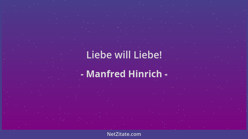 Manfred Hinrich - Liebe will Liebe!...