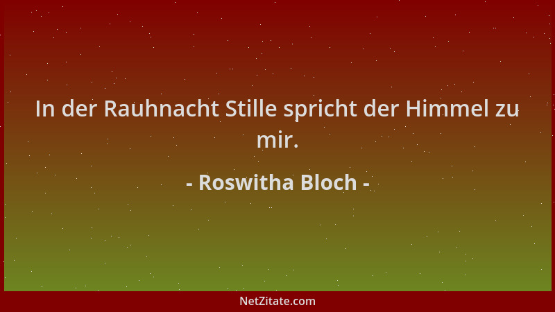 Roswitha Bloch - In der Rauhnacht Stille spricht der Himmel zu mir....