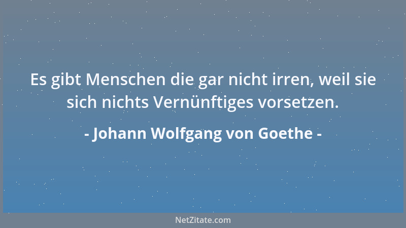 Johann Wolfgang von Goethe - Die französischen Worte sind nicht aus geschriebenen lateinischen Worten entstanden, sondern a...