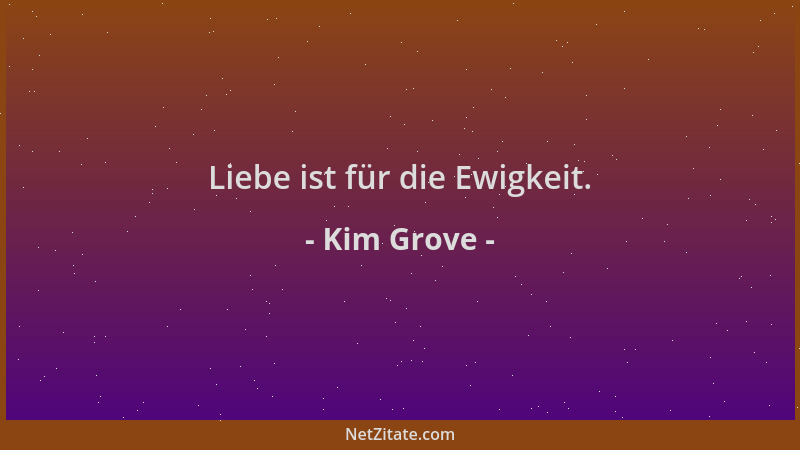 Kim Grove - Liebe ist für die Ewigkeit....
