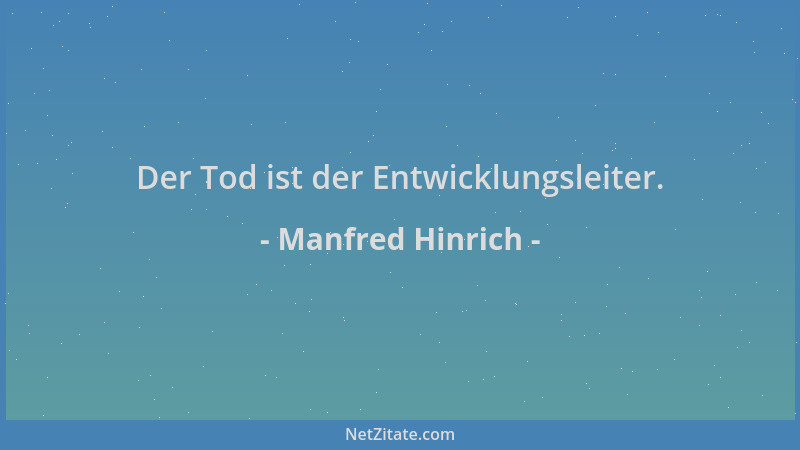 Manfred Hinrich - Der Tod ist der Entwicklungsleiter....