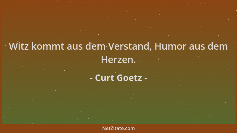 Curt Goetz - Witz kommt aus dem Verstand, Humor aus dem Herzen....