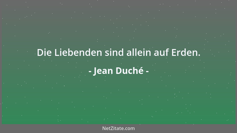 Jean Duché - Die Liebenden sind allein auf Erden....