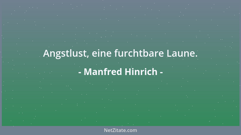 Manfred Hinrich - Angstlust, eine furchtbare Laune....