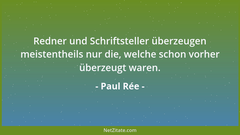 Paul Rée - Vergnügungsreisende empfinden oft, wenn sie an schöne Aussichtspunkte kommen, eine gewisse Unbehaglichkeit: Sie...