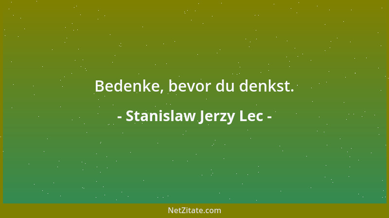 Stanislaw Jerzy Lec - Bedenke, bevor du denkst....