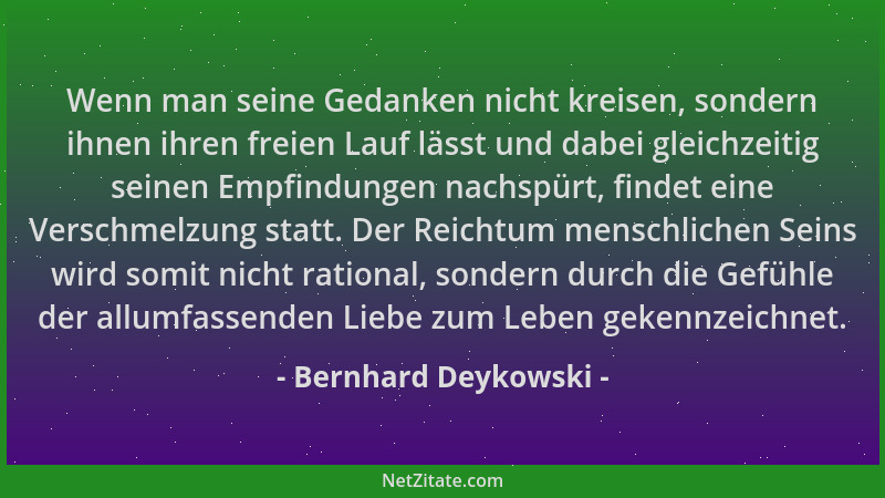 Bernhard Deykowski - Wenn man seine Gedanken nicht kreisen, sondern ihnen ihren freien Lauf lässt und dabei gleichzeitig se...