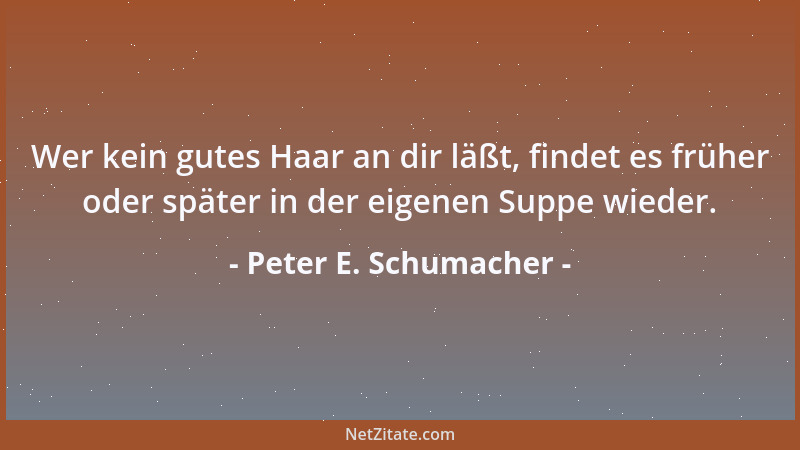 Peter E. Schumacher - Falscher Ehre Lorbeer stinkt....