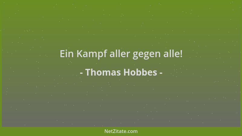 Thomas Hobbes - Ein Kampf aller gegen alle!...