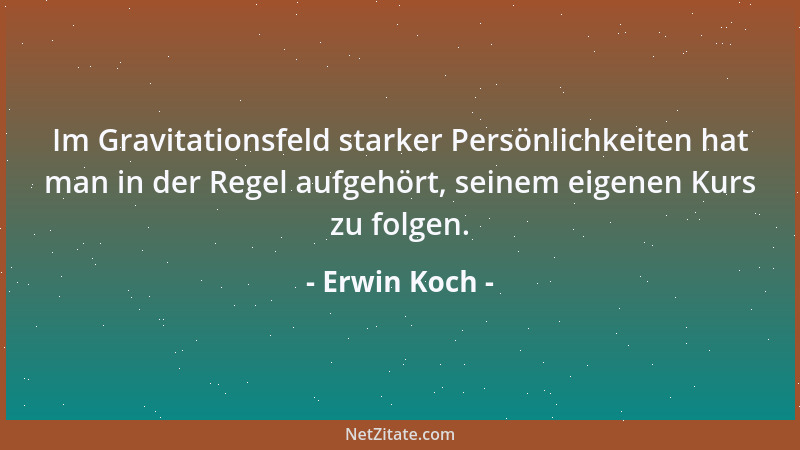 Erwin Koch - Manche würden sich besser verstehen, wenn es neben dem gesprochenen nicht auch noch das geschriebene Wort gäbe...