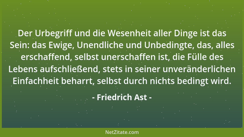 Friedrich Ast - Die Harmonie des Lebens finden wir im Geiste, dem wahrhaft wirklichen Leben....