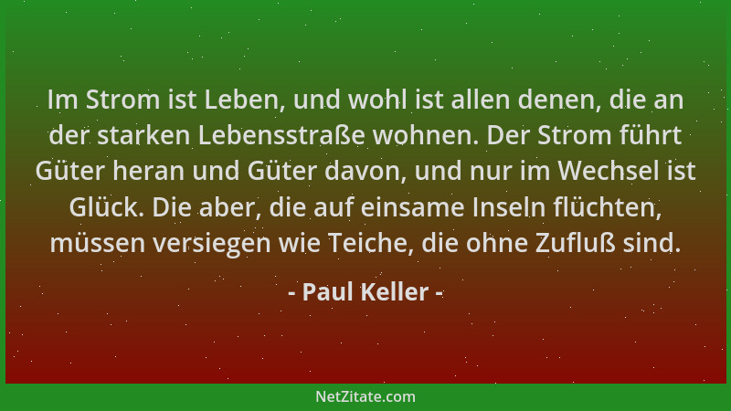 Paul Keller - Im Strom ist Leben, und wohl ist allen denen, die an der starken Lebensstraße wohnen. Der Strom führt Güter h...