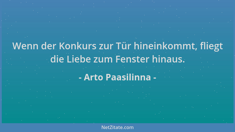 Arto Paasilinna - Wenn der Konkurs zur Tür hineinkommt, fliegt die Liebe zum Fenster hinaus....