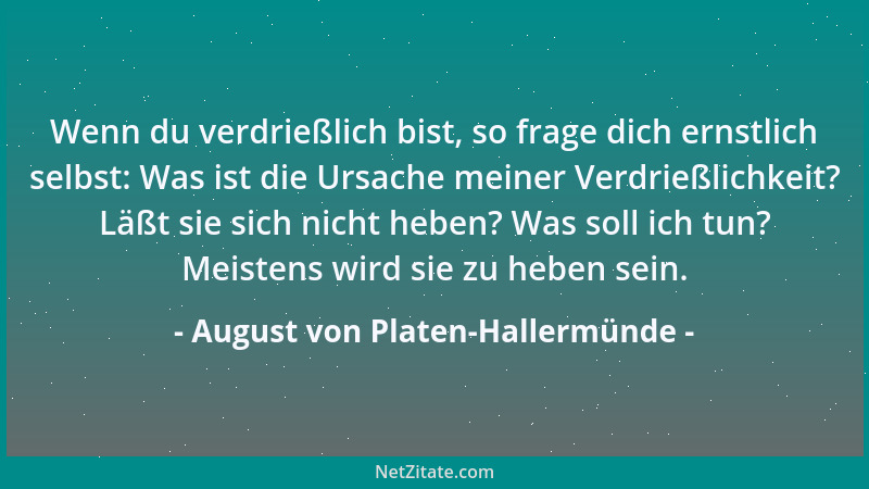August von Platen-Hallermünde - Sprecht von den Alten mit mehr Ehrfurcht, ihr Jünger der Seichtheit, weil ihr ihnen ja doch...