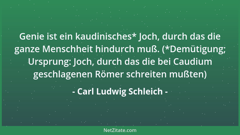 Carl Ludwig Schleich - Ein Mensch ist so stark, wie er lustig sein kann....