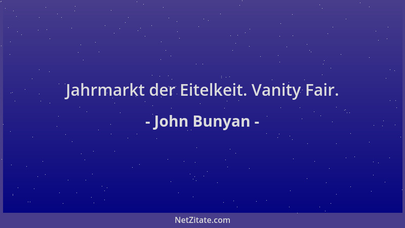 John Bunyan - Jahrmarkt der Eitelkeit. Vanity Fair....