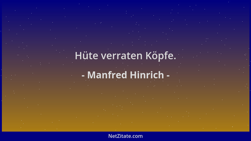 Manfred Hinrich - Hüte verraten Köpfe....